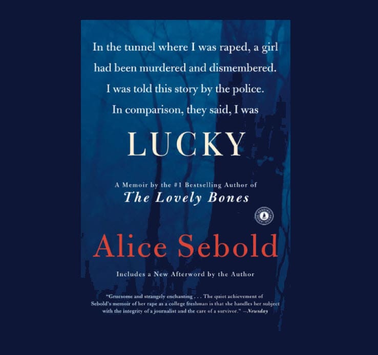 Today, we discuss Alice Sebold’s well-written and brutally frank memoir, 